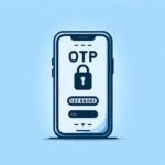 OTP Authentication Methods: HOTP and TOTP