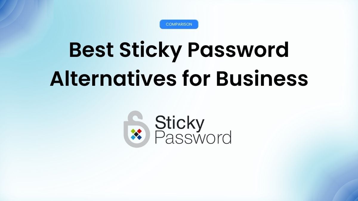 sticky password top alternatives for teams and businesses